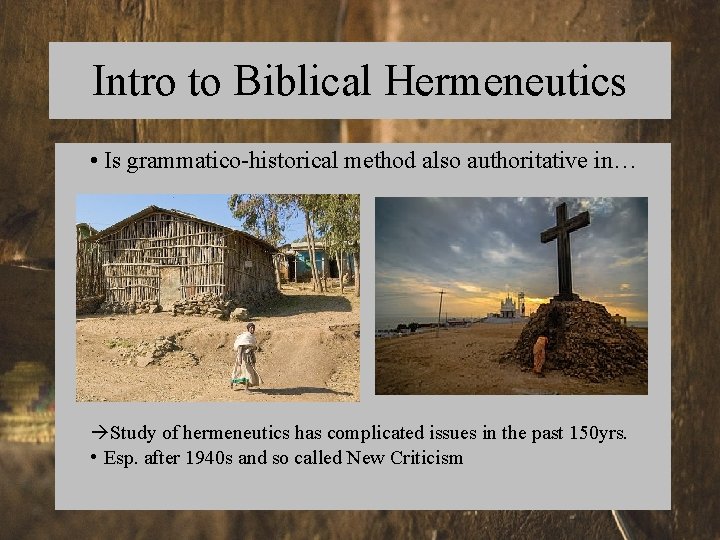 Intro to Biblical Hermeneutics • Is grammatico-historical method also authoritative in… Study of hermeneutics