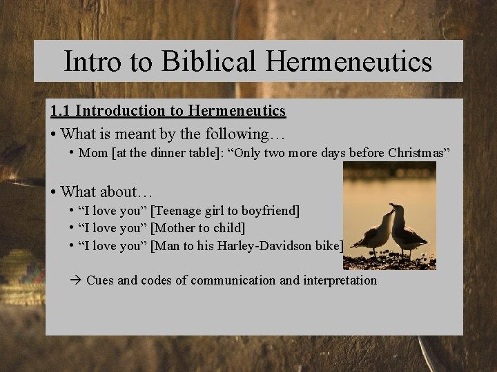 Intro to Biblical Hermeneutics 1. 1 Introduction to Hermeneutics • What is meant by