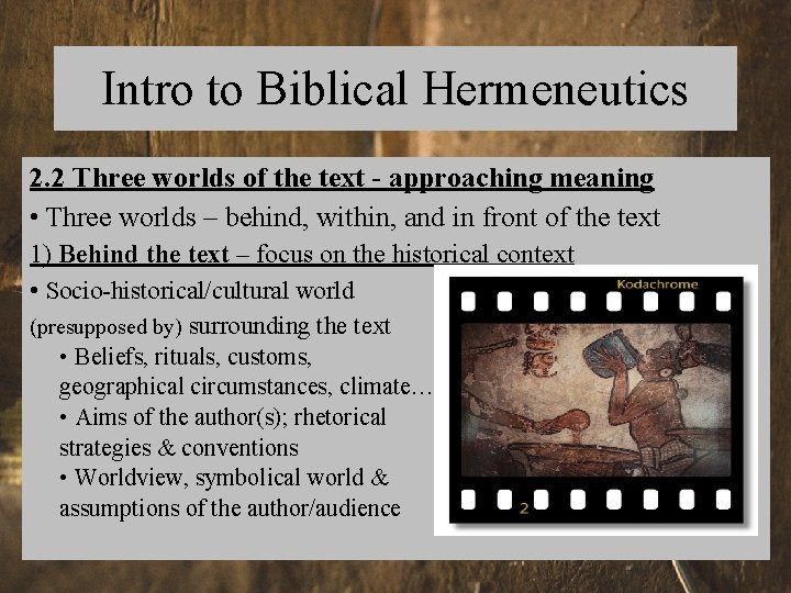 Intro to Biblical Hermeneutics 2. 2 Three worlds of the text - approaching meaning