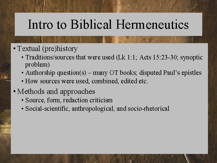 Intro to Biblical Hermeneutics • Textual (pre)history • Traditions/sources that were used (Lk 1: