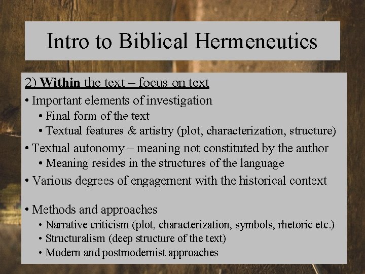 Intro to Biblical Hermeneutics 2) Within the text – focus on text • Important