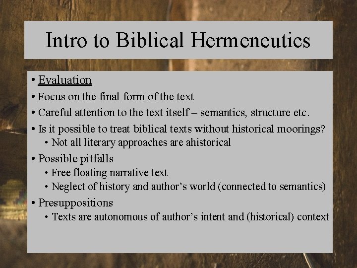 Intro to Biblical Hermeneutics • Evaluation • Focus on the final form of the