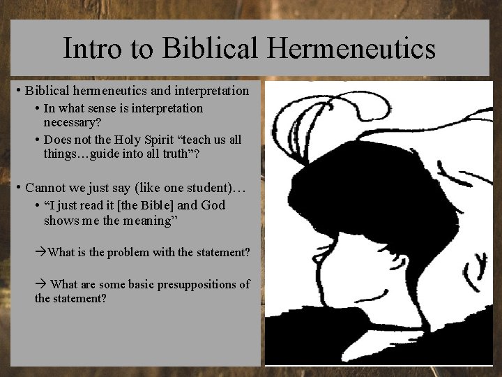 Intro to Biblical Hermeneutics • Biblical hermeneutics and interpretation • In what sense is