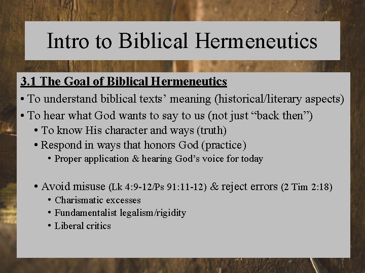 Intro to Biblical Hermeneutics 3. 1 The Goal of Biblical Hermeneutics • To understand