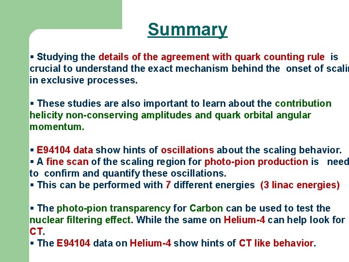 Summary § Studying the details of the agreement with quark counting rule is crucial
