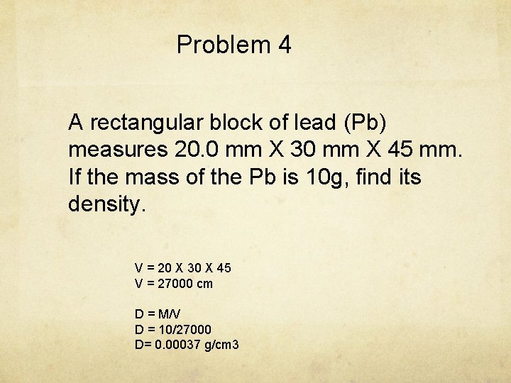 Problem 4 A rectangular block of lead (Pb) measures 20. 0 mm X 30