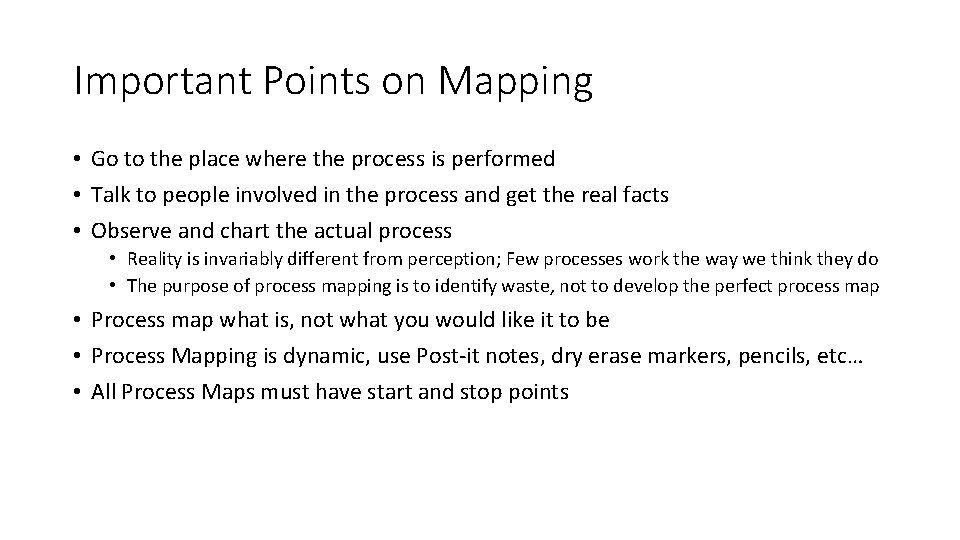 Important Points on Mapping • Go to the place where the process is performed