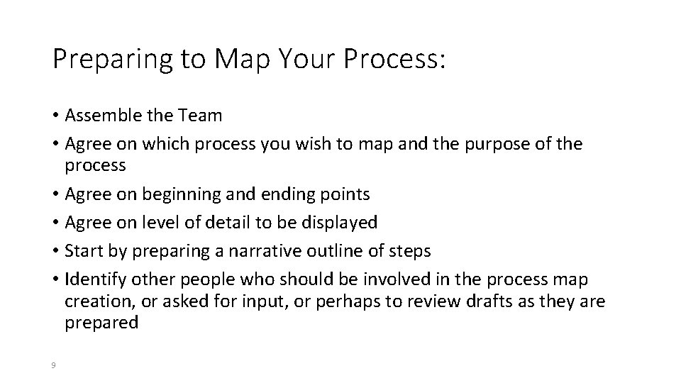 Preparing to Map Your Process: • Assemble the Team • Agree on which process