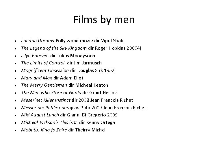 Films by men London Dreams Bolly wood movie dir Vipul Shah The Legend of