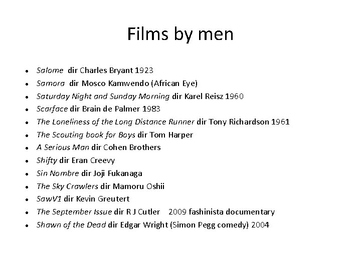 Films by men Salome dir Charles Bryant 1923 Samora dir Mosco Kamwendo (African Eye)