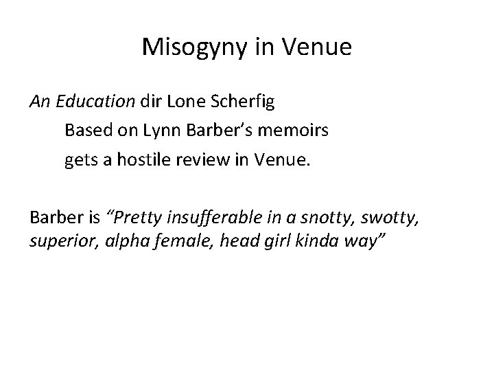 Misogyny in Venue An Education dir Lone Scherfig Based on Lynn Barber’s memoirs gets