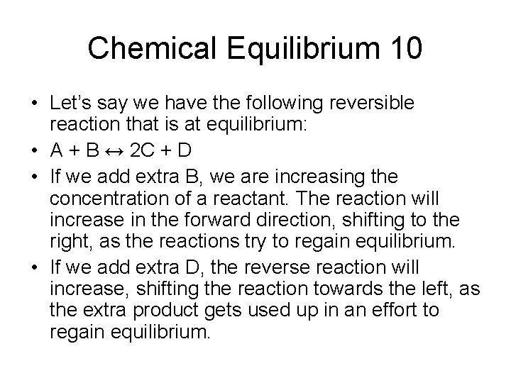 Chemical Equilibrium 10 • Let’s say we have the following reversible reaction that is