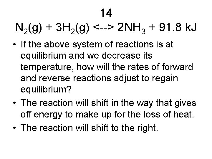 14 N 2(g) + 3 H 2(g) <--> 2 NH 3 + 91. 8