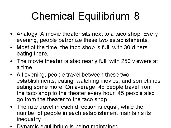 Chemical Equilibrium 8 • Analogy: A movie theater sits next to a taco shop.