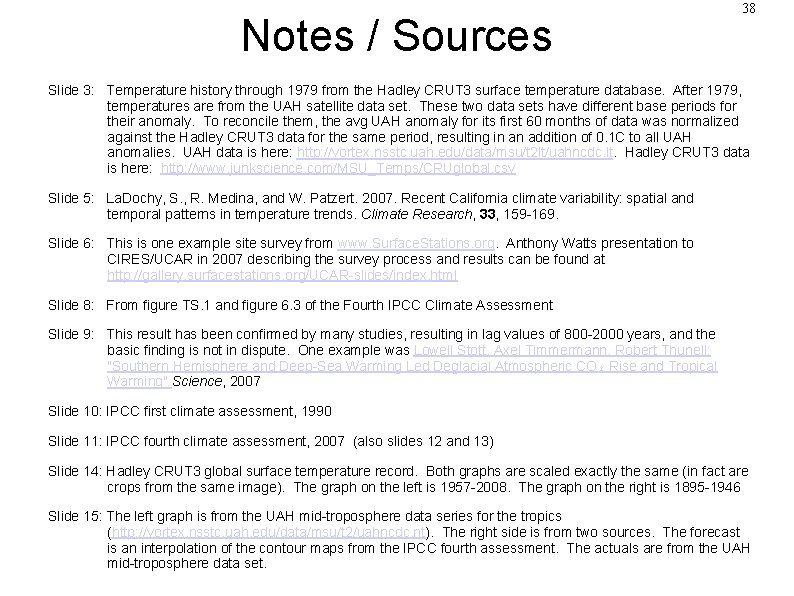 Notes / Sources 38 Slide 3: Temperature history through 1979 from the Hadley CRUT