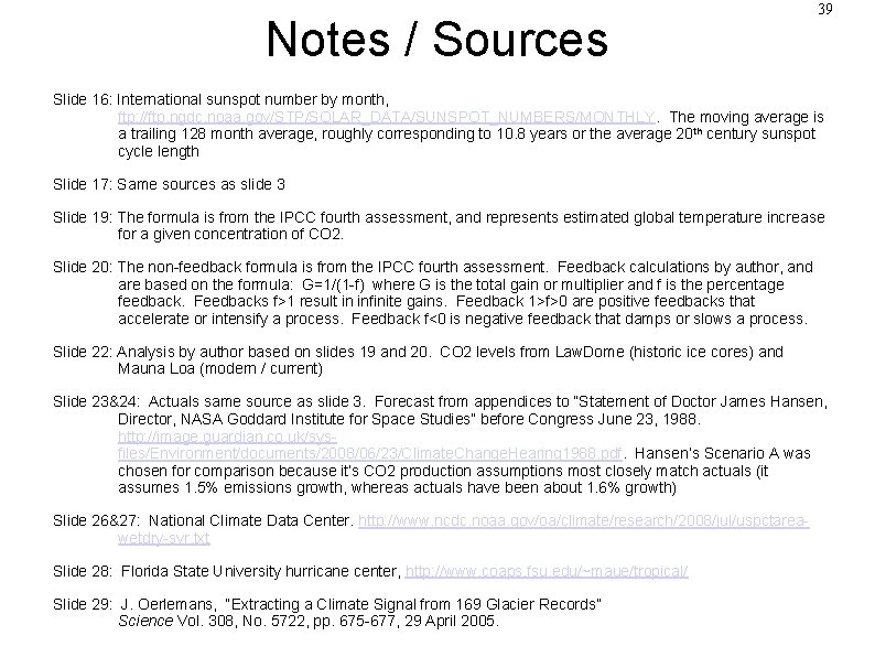 Notes / Sources 39 Slide 16: International sunspot number by month, ftp: //ftp. ngdc.