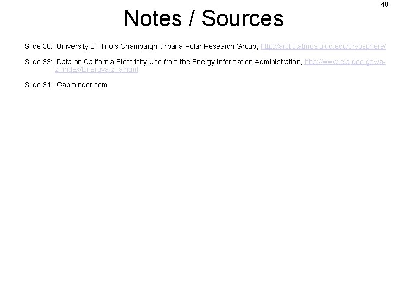 Notes / Sources 40 Slide 30: University of Illinois Champaign-Urbana Polar Research Group, http: