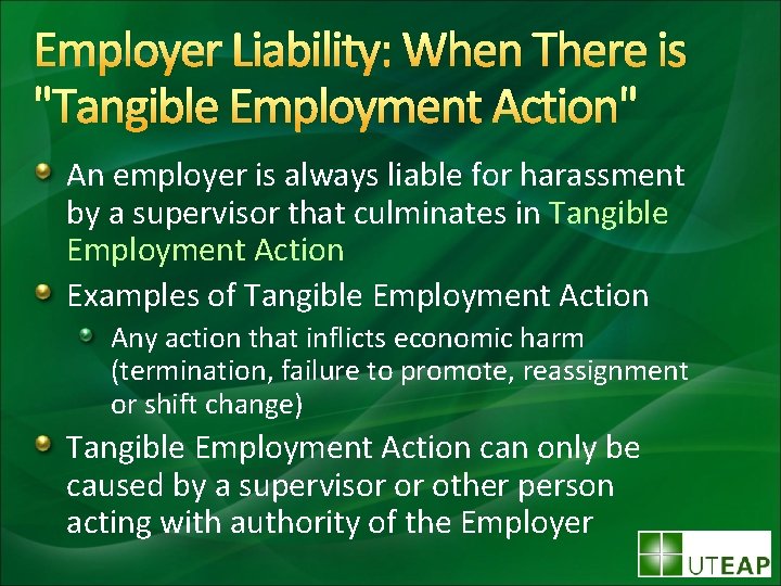 Employer Liability: When There is "Tangible Employment Action" An employer is always liable for