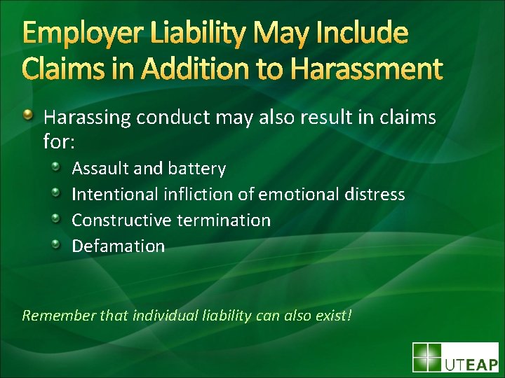 Employer Liability May Include Claims in Addition to Harassment Harassing conduct may also result