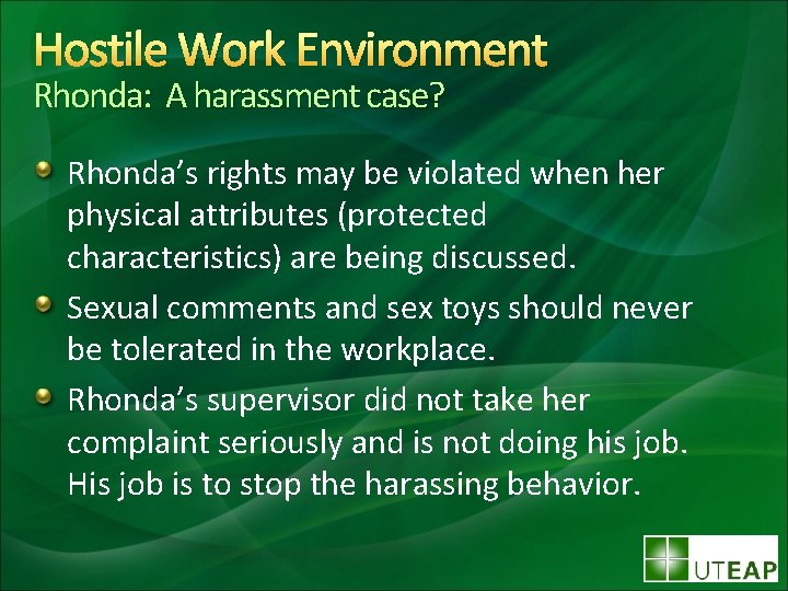 Hostile Work Environment Rhonda: A harassment case? Rhonda’s rights may be violated when her
