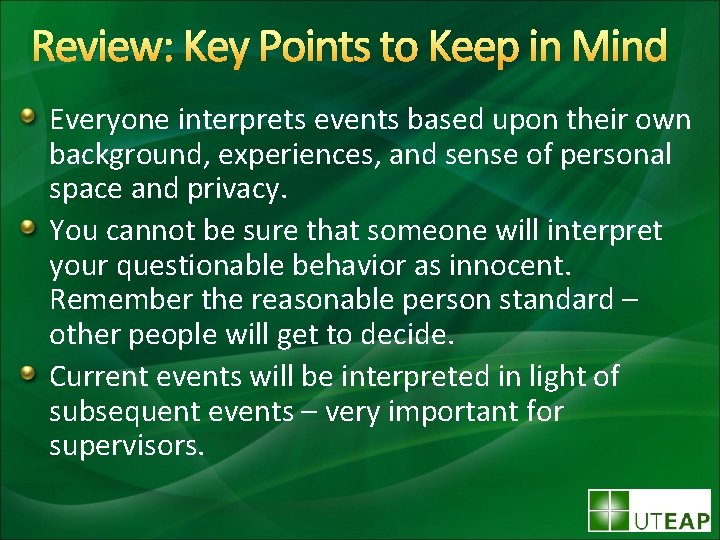 Review: Key Points to Keep in Mind Everyone interprets events based upon their own