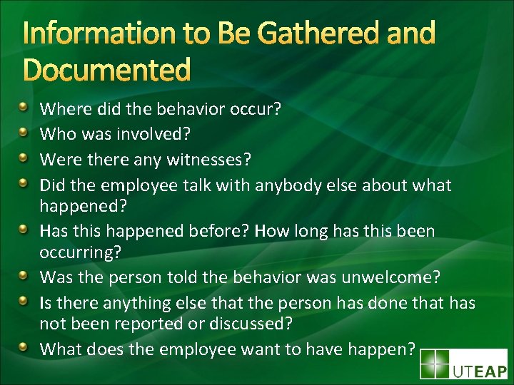 Information to Be Gathered and Documented Where did the behavior occur? Who was involved?