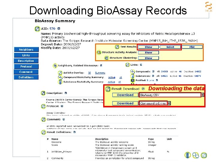 Downloading Bio. Assay Records Downloading the data Pub. Chem—Substance, Compound, Bio. Assay 