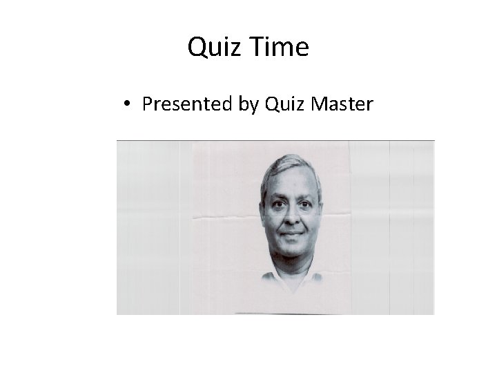 Quiz Time • Presented by Quiz Master 