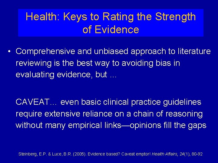 Health: Keys to Rating the Strength of Evidence • Comprehensive and unbiased approach to