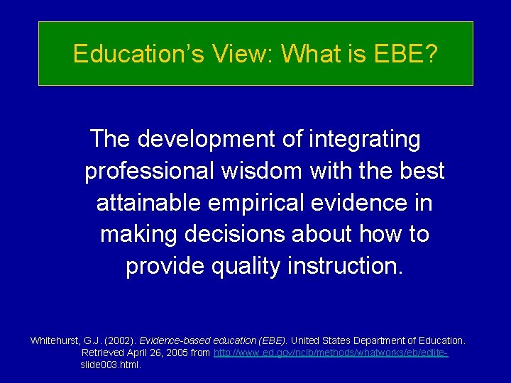 Education’s View: What is EBE? The development of integrating professional wisdom with the best