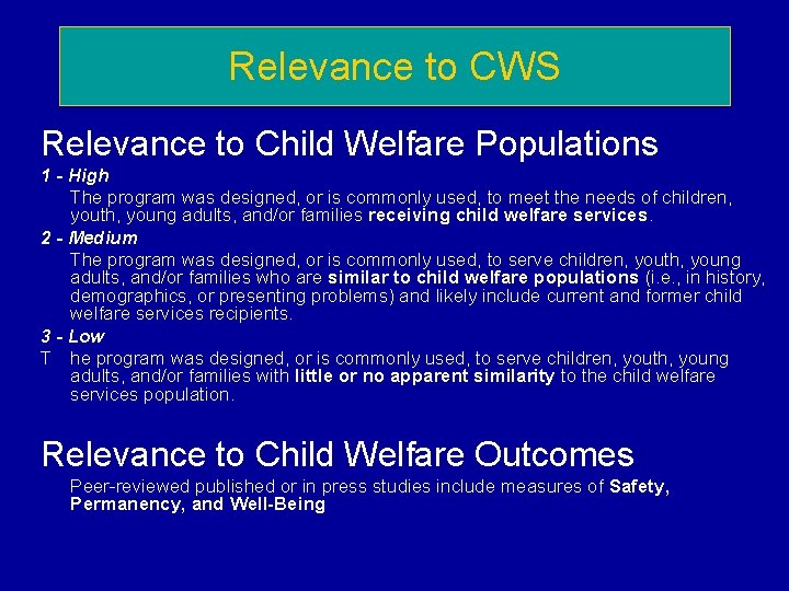 Relevance to CWS Relevance to Child Welfare Populations 1 - High The program was