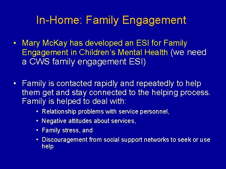 In-Home: Family Engagement • Mary Mc. Kay has developed an ESI for Family Engagement