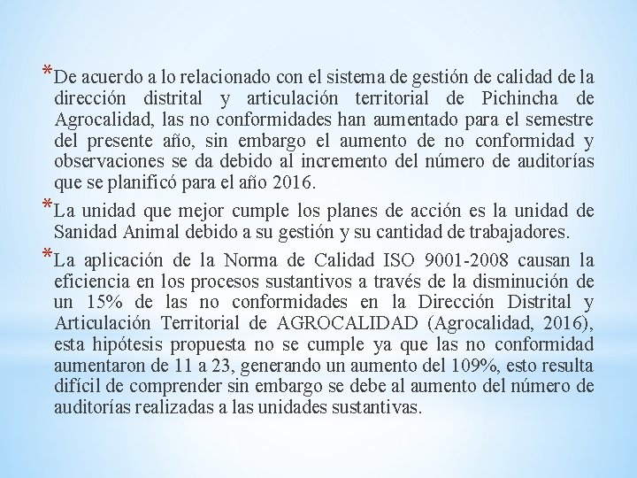 *De acuerdo a lo relacionado con el sistema de gestión de calidad de la