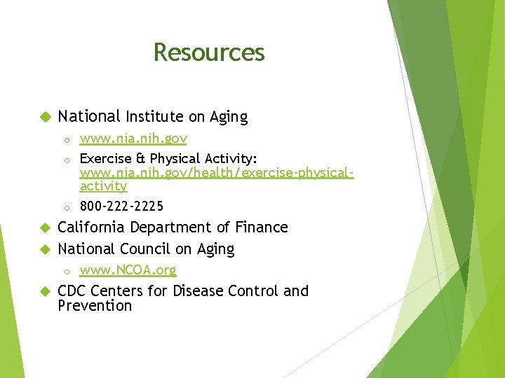 Resources National Institute on Aging www. nia. nih. gov o Exercise & Physical Activity: