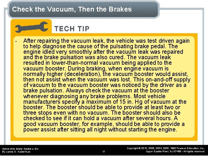 Check the Vacuum, Then the Brakes • After repairing the vacuum leak, the vehicle