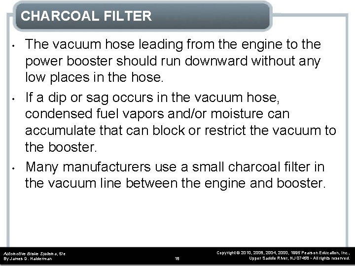 CHARCOAL FILTER • • • The vacuum hose leading from the engine to the