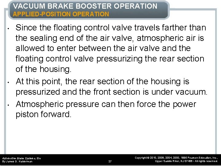 VACUUM BRAKE BOOSTER OPERATION APPLIED-POSITION OPERATION • • • Since the floating control valve VACUUM BRAKE BOOSTER OPERATION APPLIED-POSITION OPERATION • • • Since the floating control valve