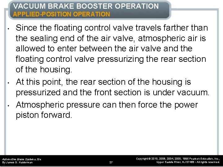 VACUUM BRAKE BOOSTER OPERATION APPLIED-POSITION OPERATION • • • Since the floating control valve