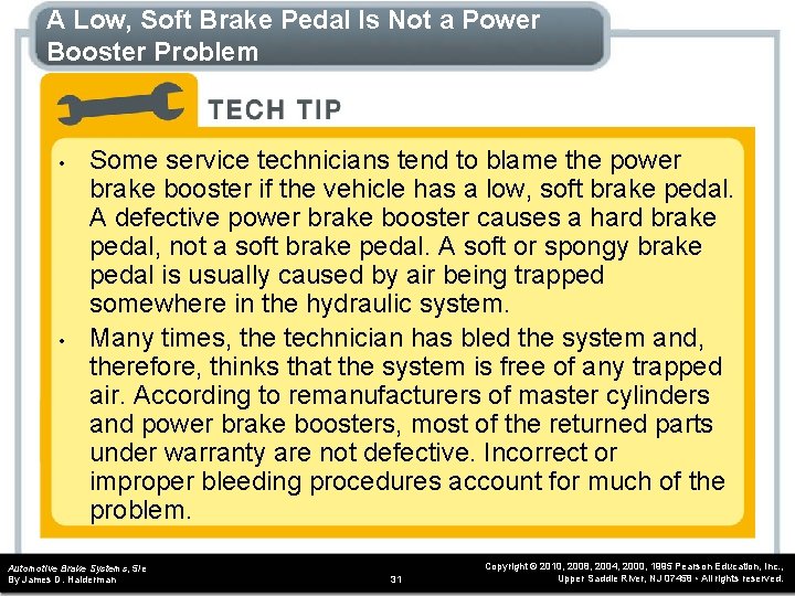 A Low, Soft Brake Pedal Is Not a Power Booster Problem • • Some