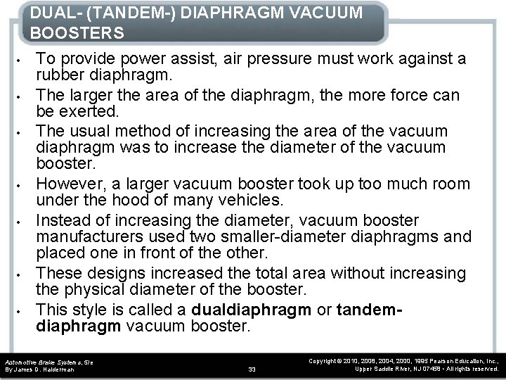 DUAL- (TANDEM-) DIAPHRAGM VACUUM BOOSTERS • • To provide power assist, air pressure must DUAL- (TANDEM-) DIAPHRAGM VACUUM BOOSTERS • • To provide power assist, air pressure must