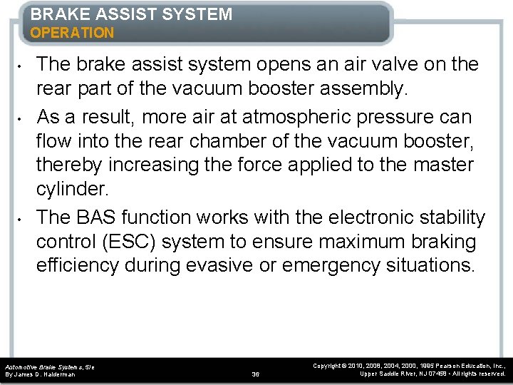 BRAKE ASSIST SYSTEM OPERATION • • • The brake assist system opens an air