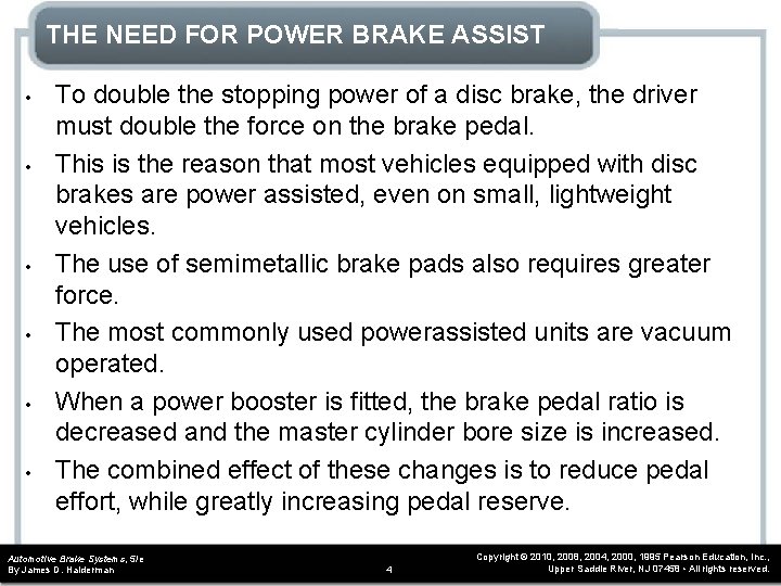 THE NEED FOR POWER BRAKE ASSIST • • • To double the stopping power