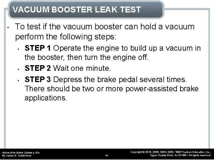 VACUUM BOOSTER LEAK TEST • To test if the vacuum booster can hold a VACUUM BOOSTER LEAK TEST • To test if the vacuum booster can hold a