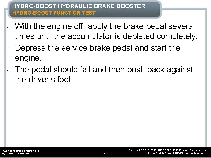 HYDRO-BOOST HYDRAULIC BRAKE BOOSTER HYDRO-BOOST FUNCTION TEST • • • With the engine off, HYDRO-BOOST HYDRAULIC BRAKE BOOSTER HYDRO-BOOST FUNCTION TEST • • • With the engine off,