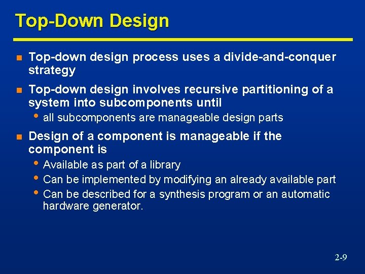 Top-Down Design n Top-down design process uses a divide-and-conquer strategy n Top-down design involves