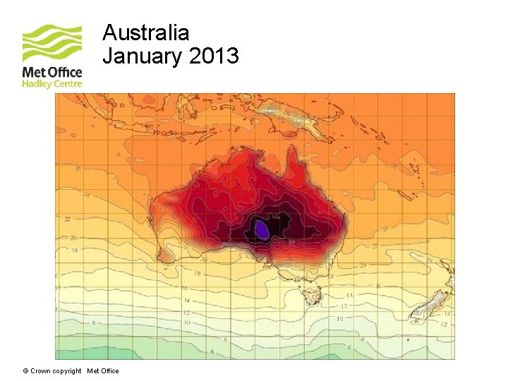 Australia January 2013 © Crown copyright Met Office 