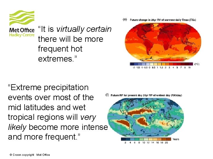 “It is virtually certain there will be more frequent hot extremes. ” “Extreme precipitation