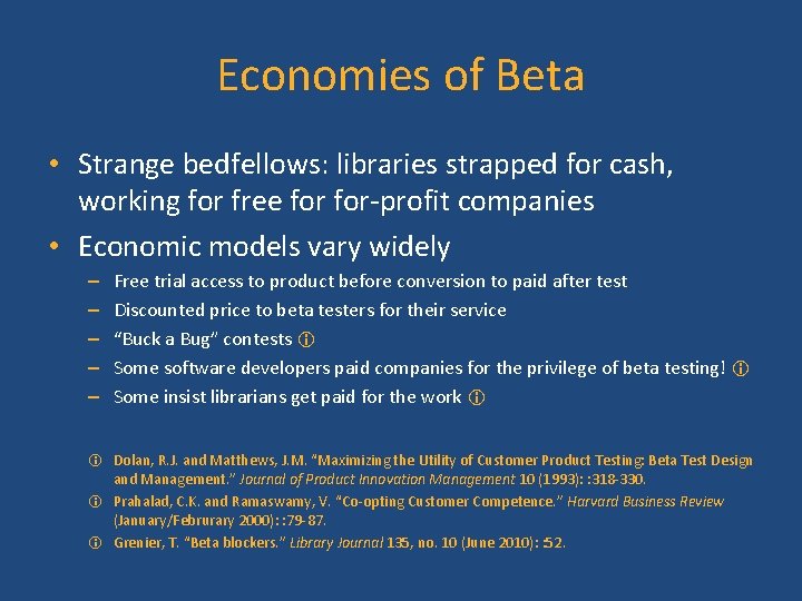 Economies of Beta • Strange bedfellows: libraries strapped for cash, working for free for-profit