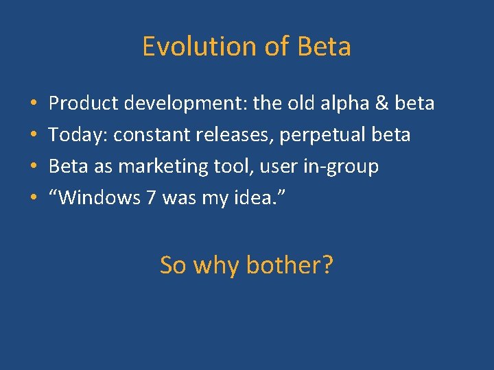 Evolution of Beta • • Product development: the old alpha & beta Today: constant