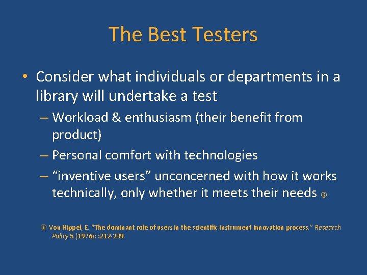The Best Testers • Consider what individuals or departments in a library will undertake